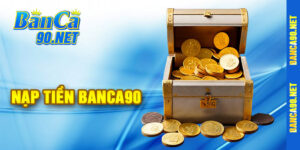 Nạp Tiền Banca90